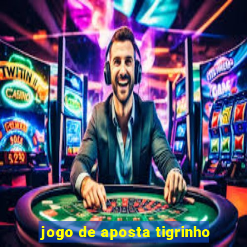 jogo de aposta tigrinho